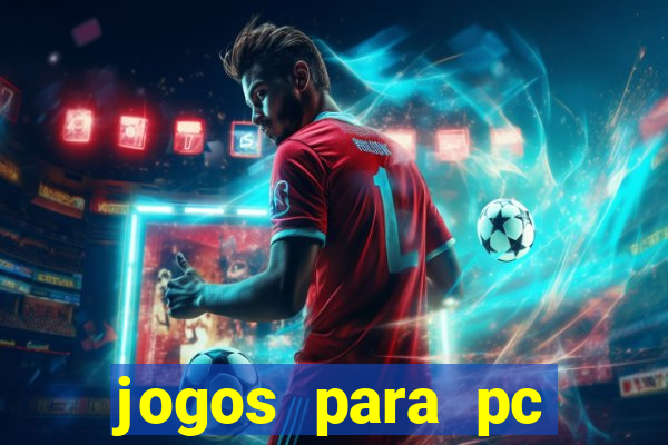 jogos para pc gratis windows 7